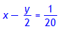 x-1/2*y = 1/20